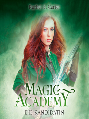 cover image of Die Kandidatin--Magic Academy, Band 3 (ungekürzt)